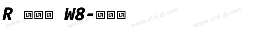 R 儷金黑 W8字体转换